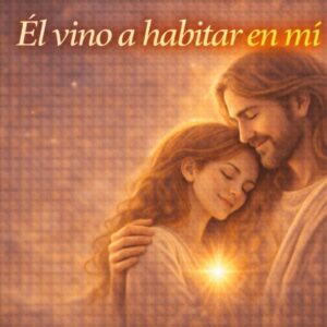 El Vino A Habitar En Mí – Canto