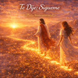 Te Dije: Sígueme – Pista Instrumental