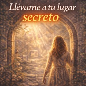 Llévame A Tu Lugar Secreto – Canto